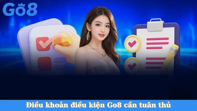 Điều khoản điều kiện Go8 cần tuân thủ